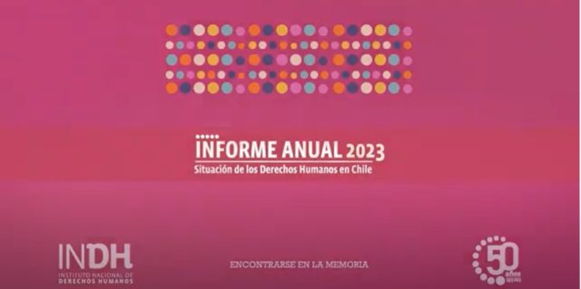 Disponible aquí Informe anual del INDH 2023 desnuda realidades en