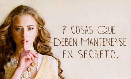 7 Cosas que deben mantenerse en secreto