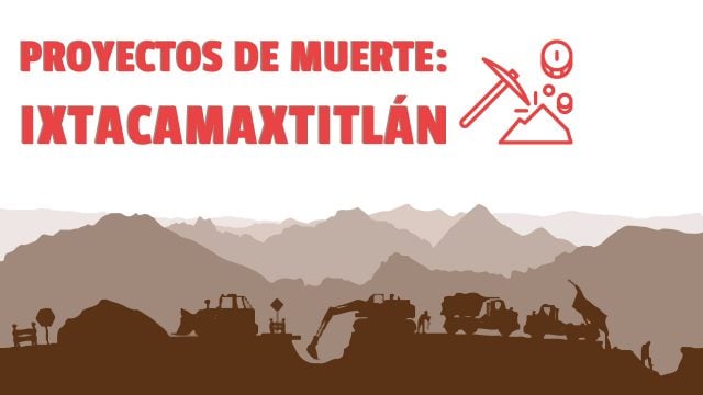 Ixtaca: El «proyecto de muerte» que es rechazado por las comunidades de la Sierra Norte de Puebla