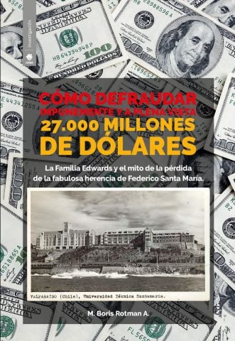 Libro revela millonaria defraudación de la familia Edwards a la herencia de Federico Santa María: 27.000 millones de dólares