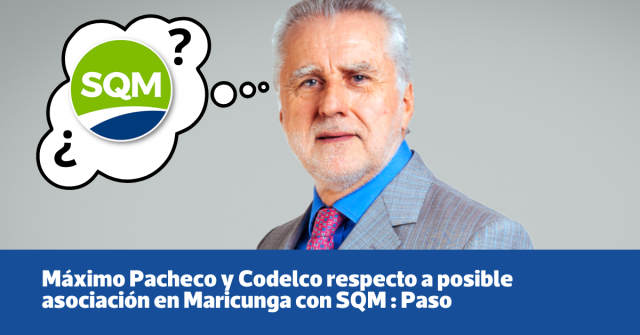 Máximo Pacheco y Codelco respecto a posible asociación en el litio con SQM : «Paso»