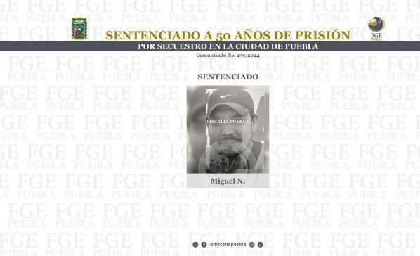 Sentenciado a 50 años de prisión por secuestro en la ciudad de Puebla