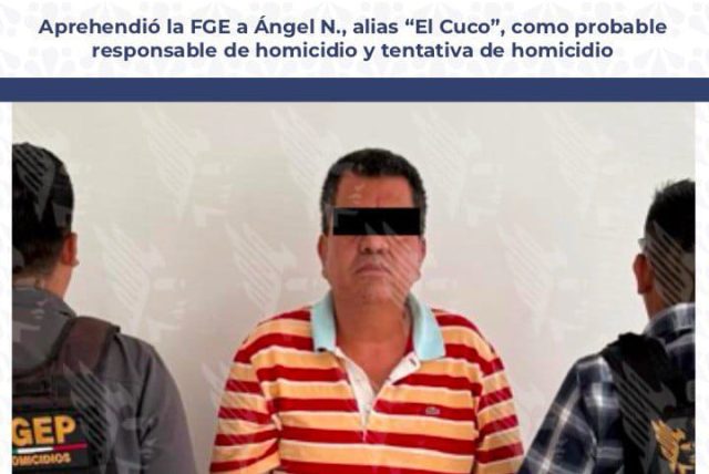 Detiene la FGE a Ángel N., alias ‘El Cuco’, probable responsable de homicidio y tentativa de homicidio